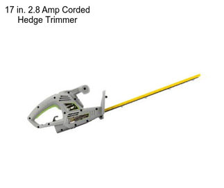 17 in. 2.8 Amp Corded Hedge Trimmer