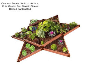 One Inch Series 144 in. x 144 in. x 11 in. Garden Star Classic Sienna Raised Garden Bed