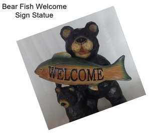 Bear Fish Welcome Sign Statue