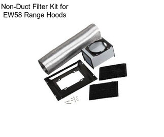 Non-Duct Filter Kit for EW58 Range Hoods