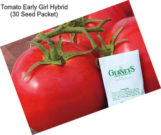 Tomato Early Girl Hybrid (30 Seed Packet)
