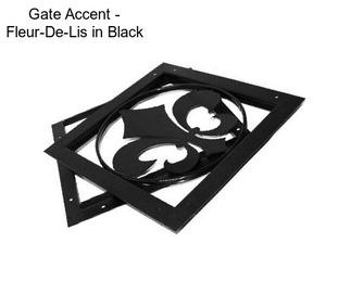 Gate Accent - Fleur-De-Lis in Black