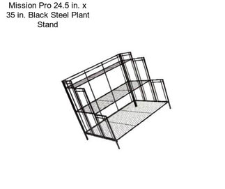 Mission Pro 24.5 in. x 35 in. Black Steel Plant Stand