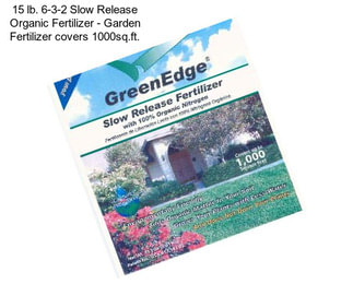 15 lb. 6-3-2 Slow Release Organic Fertilizer - Garden Fertilizer covers 1000sq.ft.