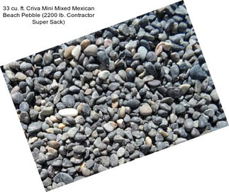 33 cu. ft. Criva Mini Mixed Mexican Beach Pebble (2200 lb. Contractor Super Sack)