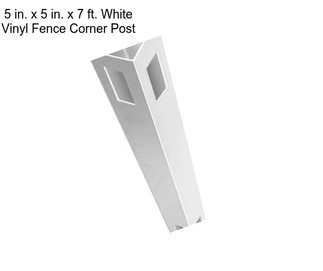 5 in. x 5 in. x 7 ft. White Vinyl Fence Corner Post