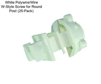 White Polywire/Wire W-Style Screw for Round Post (25-Pack)