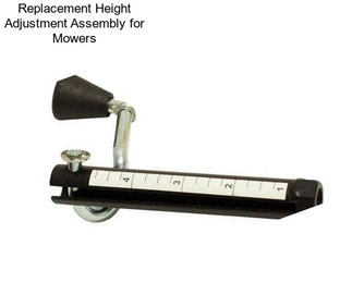 Replacement Height Adjustment Assembly for Mowers