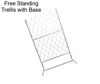 Free Standing Trellis with Base