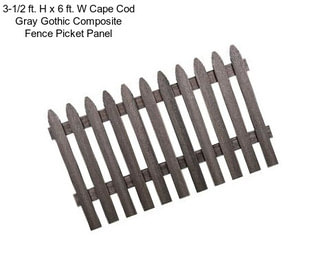 3-1/2 ft. H x 6 ft. W Cape Cod Gray Gothic Composite Fence Picket Panel