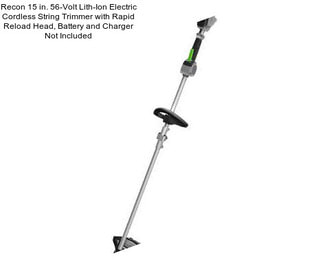 Recon 15 in. 56-Volt Lith-Ion Electric Cordless String Trimmer with Rapid Reload Head, Battery and Charger Not Included