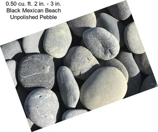 0.50 cu. ft. 2 in. - 3 in. Black Mexican Beach Unpolished Pebble