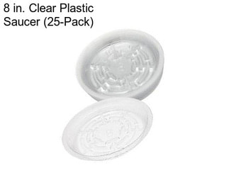 8 in. Clear Plastic Saucer (25-Pack)