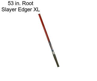 53 in. Root Slayer Edger XL