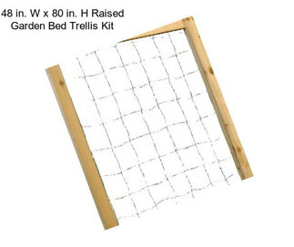 48 in. W x 80 in. H Raised Garden Bed Trellis Kit