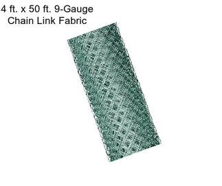 4 ft. x 50 ft. 9-Gauge Chain Link Fabric