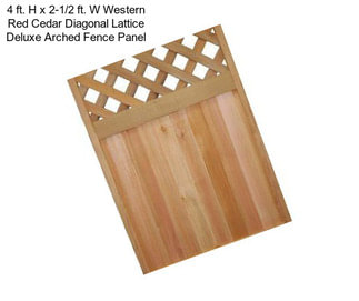 4 ft. H x 2-1/2 ft. W Western Red Cedar Diagonal Lattice Deluxe Arched Fence Panel