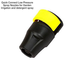 Quick Connect Low Pressure Spray Nozzles for Garden Irrigation and detergent spray