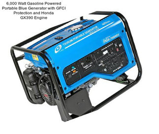 6,000 Watt Gasoline Powered Portable Blue Generator with GFCI Protection and Honda GX390 Engine