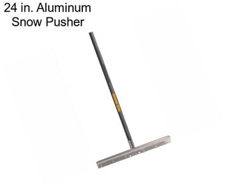 24 in. Aluminum Snow Pusher