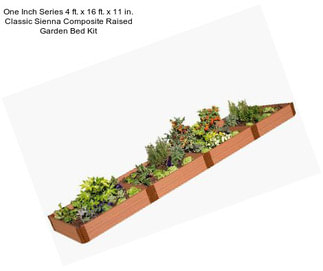 One Inch Series 4 ft. x 16 ft. x 11 in. Classic Sienna Composite Raised Garden Bed Kit