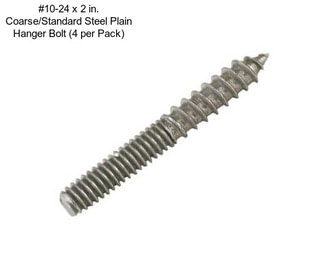 #10-24 x 2 in. Coarse/Standard Steel Plain Hanger Bolt (4 per Pack)