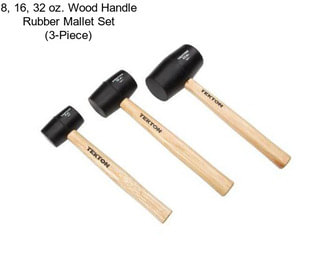 8, 16, 32 oz. Wood Handle Rubber Mallet Set (3-Piece)