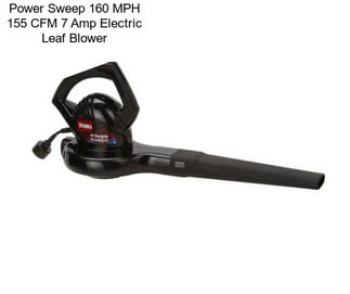 Power Sweep 160 MPH 155 CFM 7 Amp Electric Leaf Blower