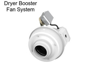 Dryer Booster Fan System