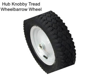 Hub Knobby Tread Wheelbarrow Wheel