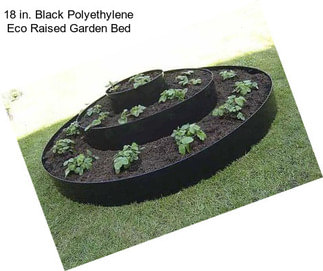 18 in. Black Polyethylene Eco Raised Garden Bed