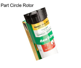 Part Circle Rotor