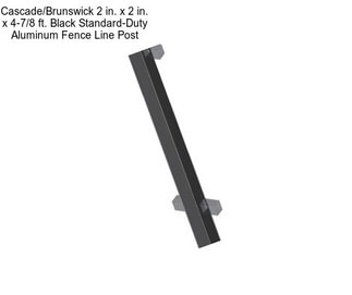 Cascade/Brunswick 2 in. x 2 in. x 4-7/8 ft. Black Standard-Duty Aluminum Fence Line Post