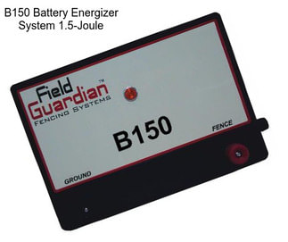 B150 Battery Energizer System 1.5-Joule
