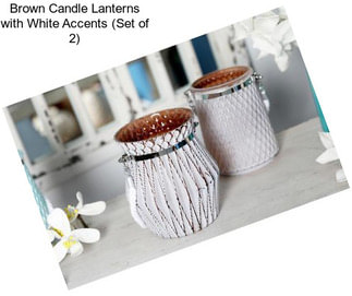 Brown Candle Lanterns with White Accents (Set of 2)