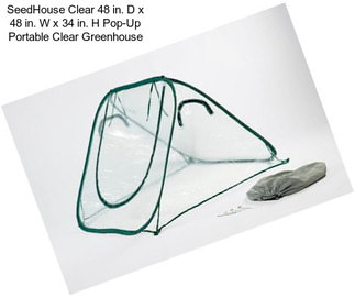 SeedHouse Clear 48 in. D x 48 in. W x 34 in. H Pop-Up Portable Clear Greenhouse