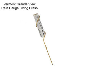 Vermont Grande View Rain Gauge Living Brass