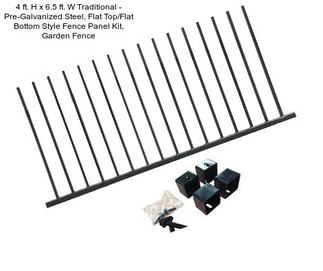 4 ft. H x 6.5 ft. W Traditional - Pre-Galvanized Steel, Flat Top/Flat Bottom Style Fence Panel Kit, Garden Fence