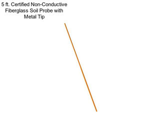 5 ft. Certified Non-Conductive Fiberglass Soil Probe with Metal Tip