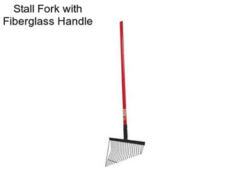 Stall Fork with Fiberglass Handle