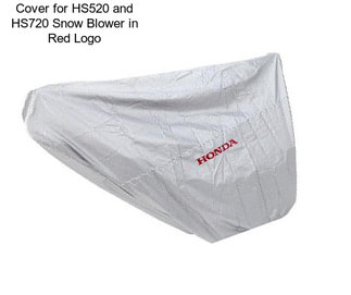 Cover for HS520 and HS720 Snow Blower in Red Logo