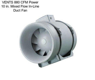 VENTS 880 CFM Power 10 in. Mixed Flow In-Line Duct Fan