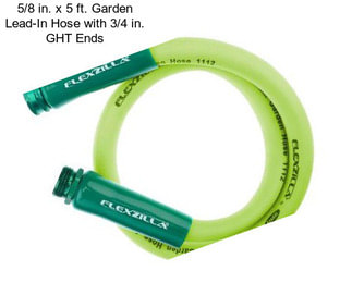 5/8 in. x 5 ft. Garden Lead-In Hose with 3/4 in. GHT Ends