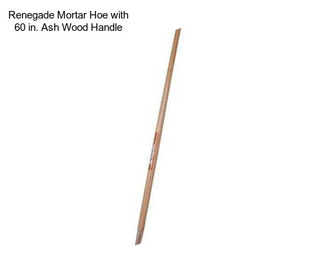 Renegade Mortar Hoe with 60 in. Ash Wood Handle