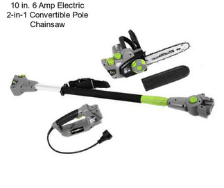 10 in. 6 Amp Electric 2-in-1 Convertible Pole Chainsaw