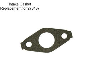 Intake Gasket Replacement for 273437