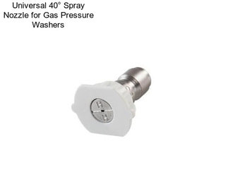 Universal 40° Spray Nozzle for Gas Pressure Washers