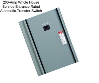 200-Amp Whole House Service Entrance Rated Automatic Transfer Switch