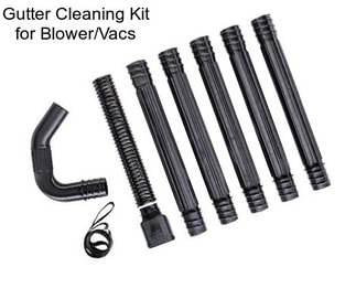 Gutter Cleaning Kit for Blower/Vacs