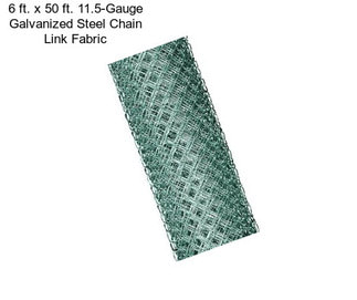 6 ft. x 50 ft. 11.5-Gauge Galvanized Steel Chain Link Fabric